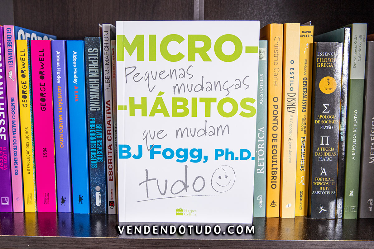 Micro-hábitos: As pequenas mudanças que mudam tudo - B.J. Fogg